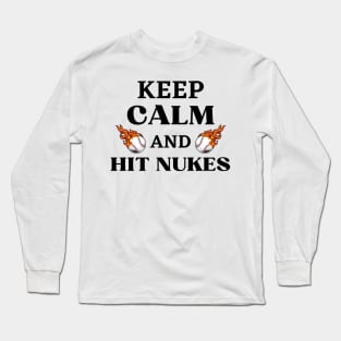 Keep Calm And Hit Nukes Long Sleeve T-Shirt